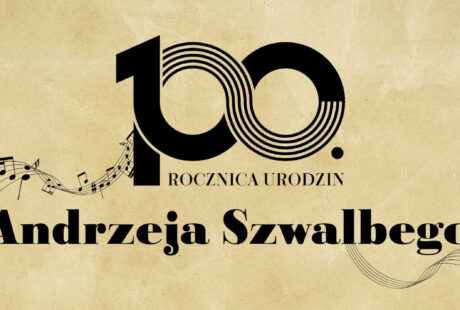 100. rocznica urodzin Andrzeja Szwalbego