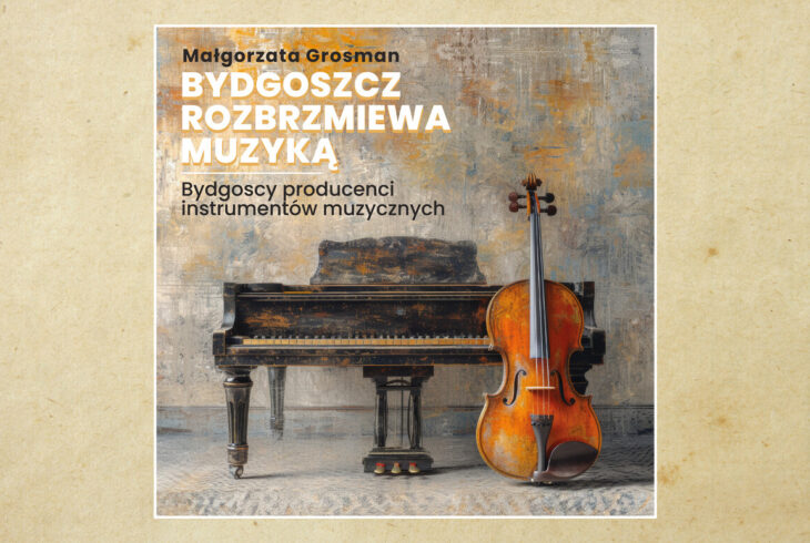 Małgorzata Grosman "Bydgoszcz rozbrzmiewa muzyką"